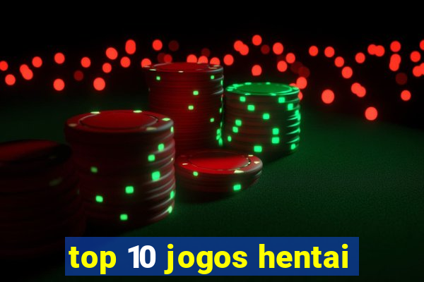 top 10 jogos hentai